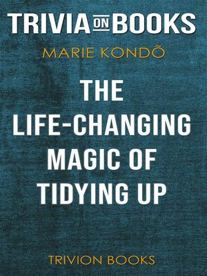 cover image of The Life-Changing Magic of Tidying Up by Marie Kondo (Trivia-On-Books)